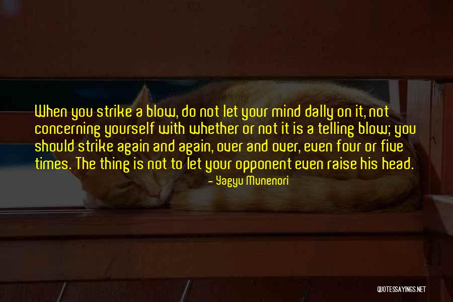 Yagyu Quotes By Yagyu Munenori Yagyu Quotes By Yagyu Munenori