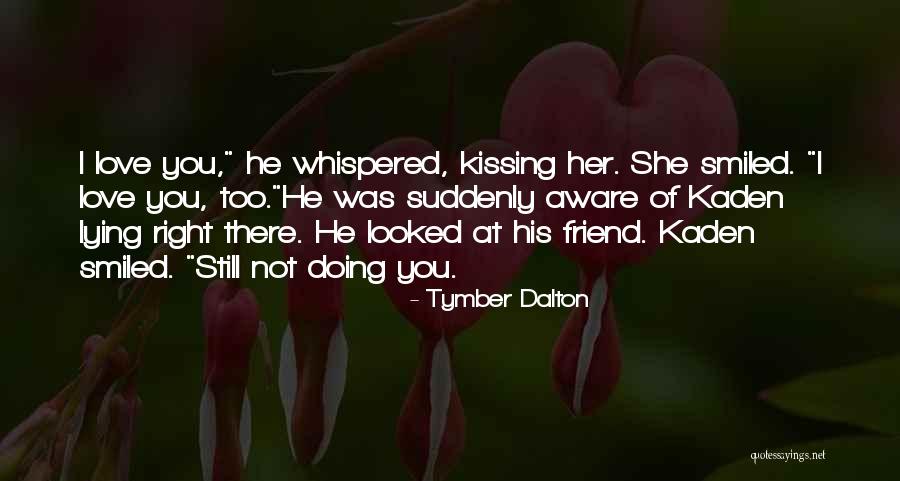 Yahsi Bati Quotes By Tymber Dalton Yahsi Bati Quotes By Tymber Dalton