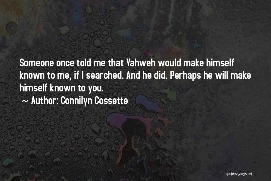 Yahweh Quotes By Connilyn Cossette