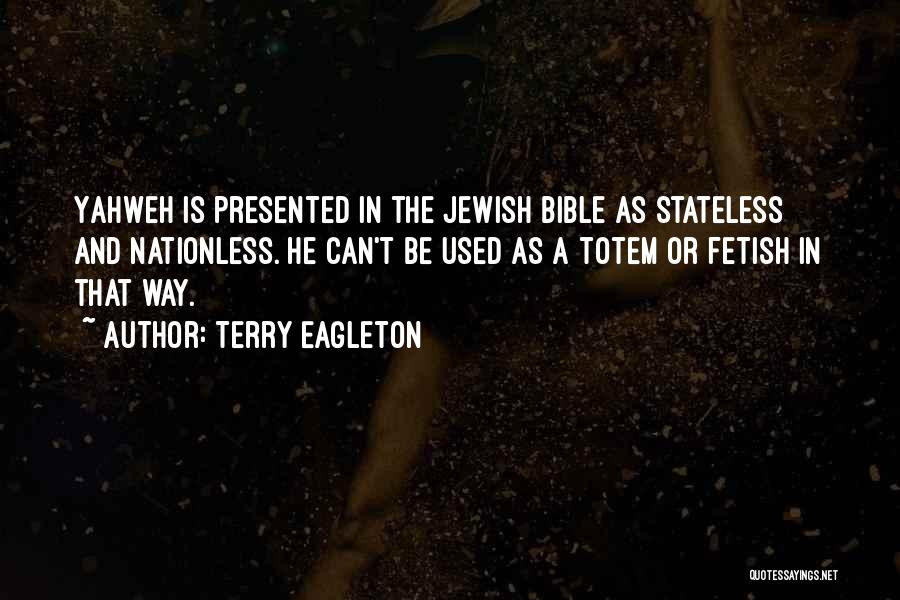 Yahweh Quotes By Terry Eagleton