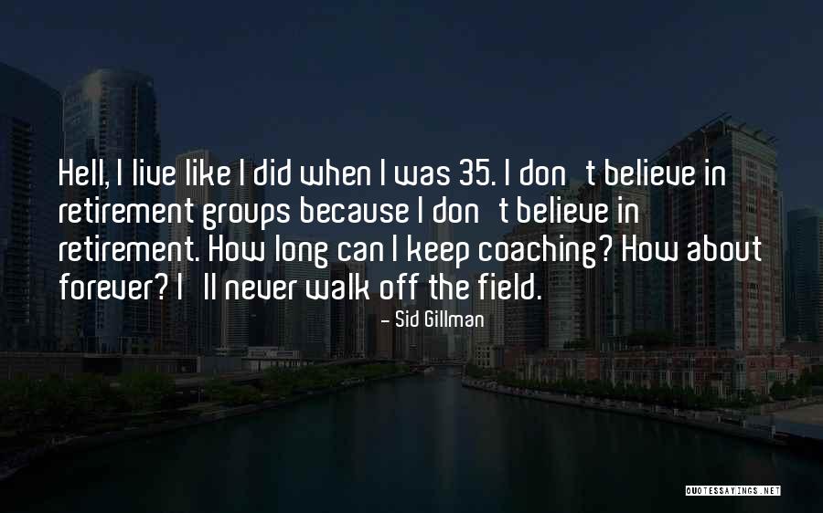 Yaicha Quotes By Sid Gillman Yaicha Quotes By Sid Gillman