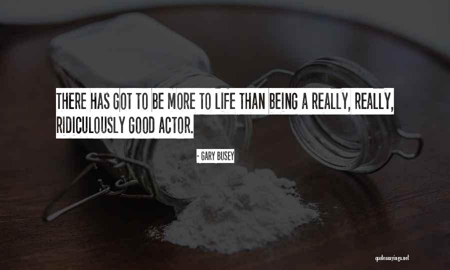 Yajaira Quotes By Gary Busey Yajaira Quotes By Gary Busey