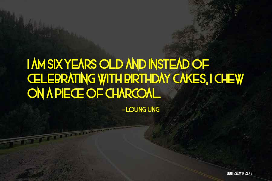 Yakalandin Quotes By Loung Ung Yakalandin Quotes By Loung Ung