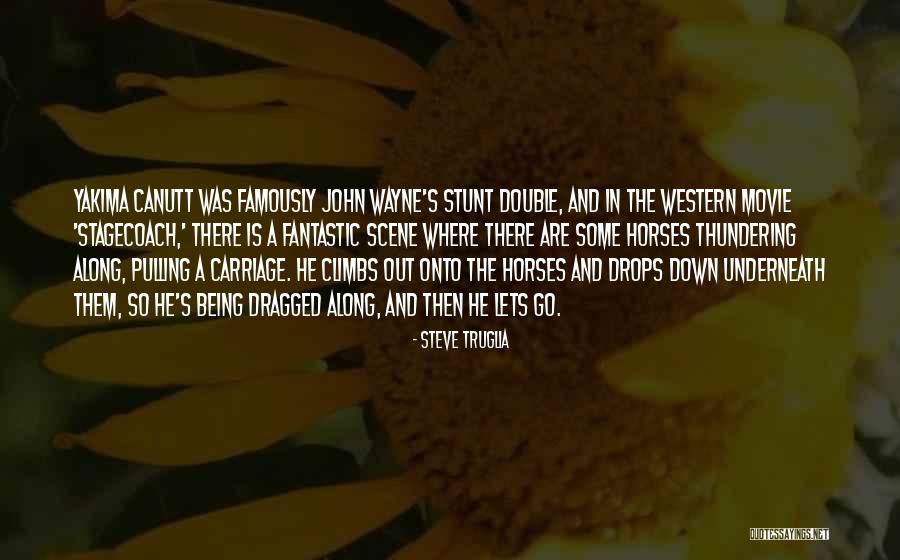 Yakima Quotes By Steve Truglia