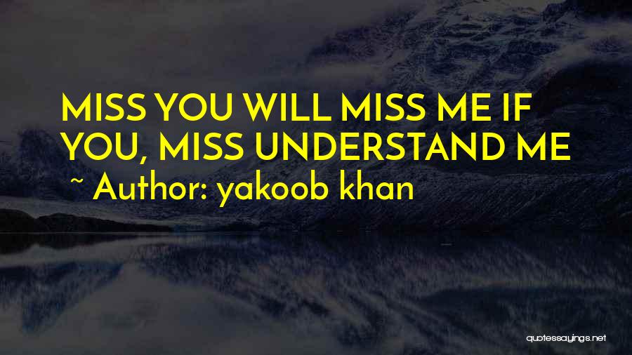 Yakoob Khan Quotes 838362