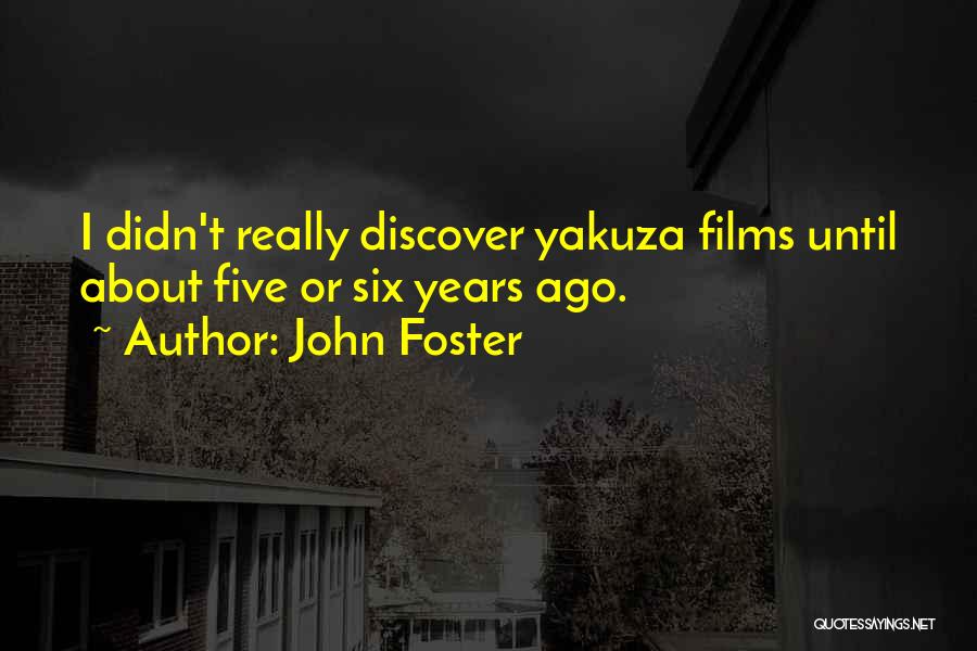 Yakuza 5 Quotes By John Foster