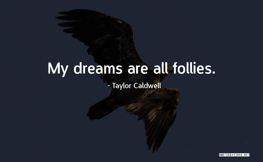 Yalamanchili Ravi Quotes By Taylor Caldwell Yalamanchili Ravi Quotes By Taylor Caldwell