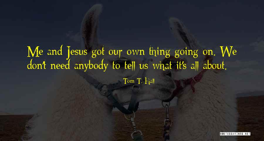 Y'all Need Jesus Quotes By Tom T. Hall