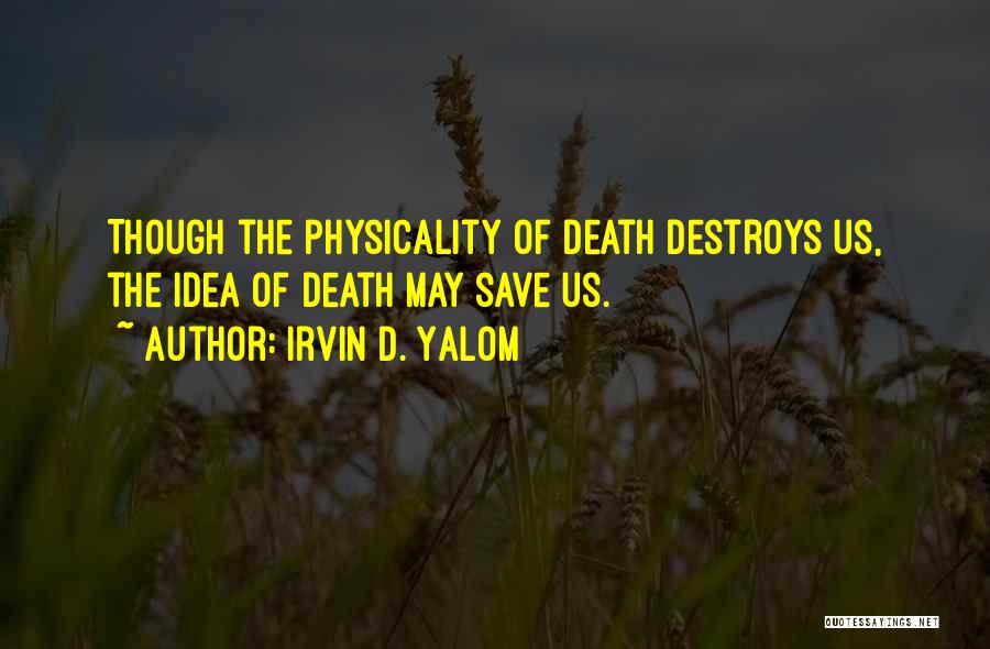 Yalom Quotes By Irvin D. Yalom