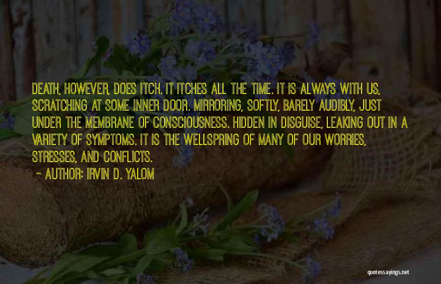 Yalom Quotes By Irvin D. Yalom