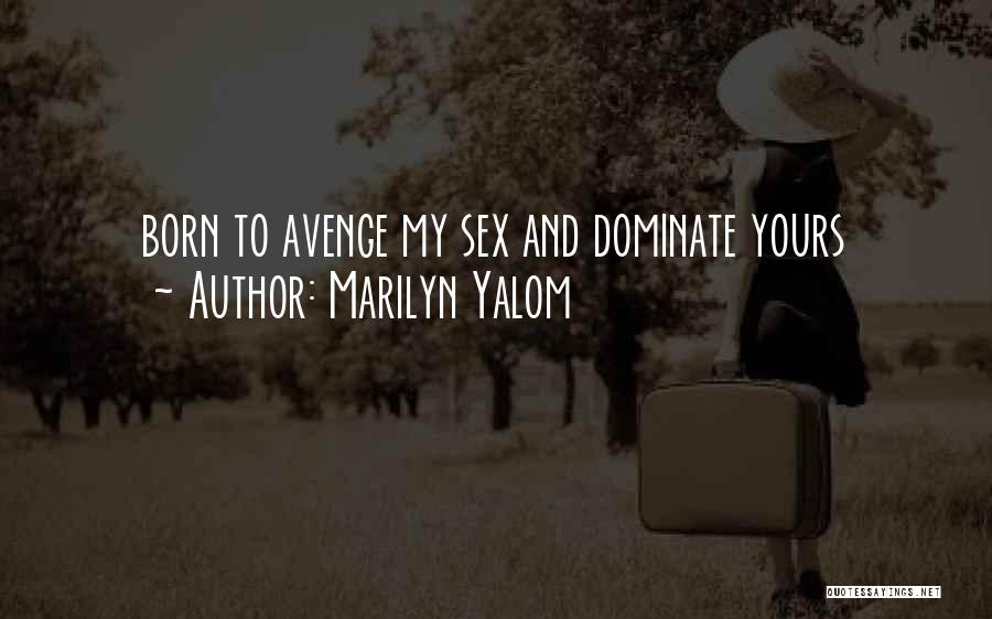 Yalom Quotes By Marilyn Yalom