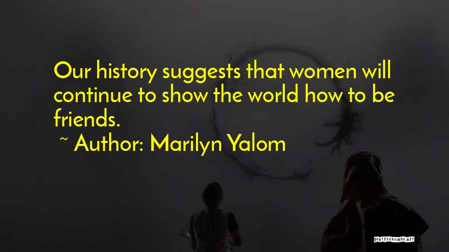 Yalom Quotes By Marilyn Yalom