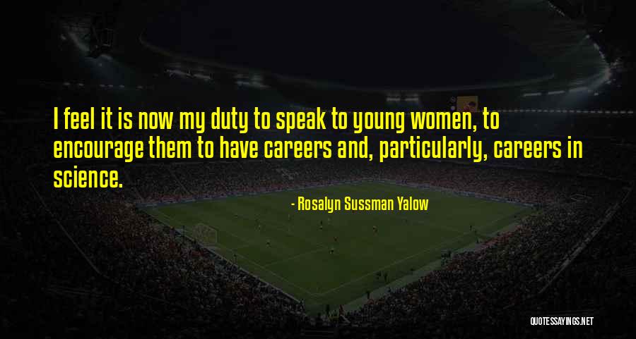 Yalow Rosalyn Quotes By Rosalyn Sussman Yalow Yalow Rosalyn Quotes By Rosalyn Sussman Yalow