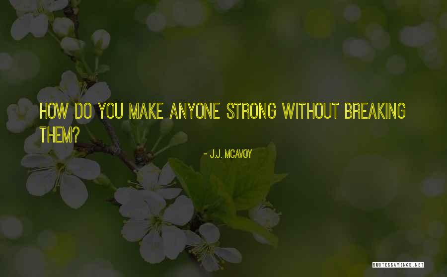 Yalowitz Quotes By J.J. McAvoy