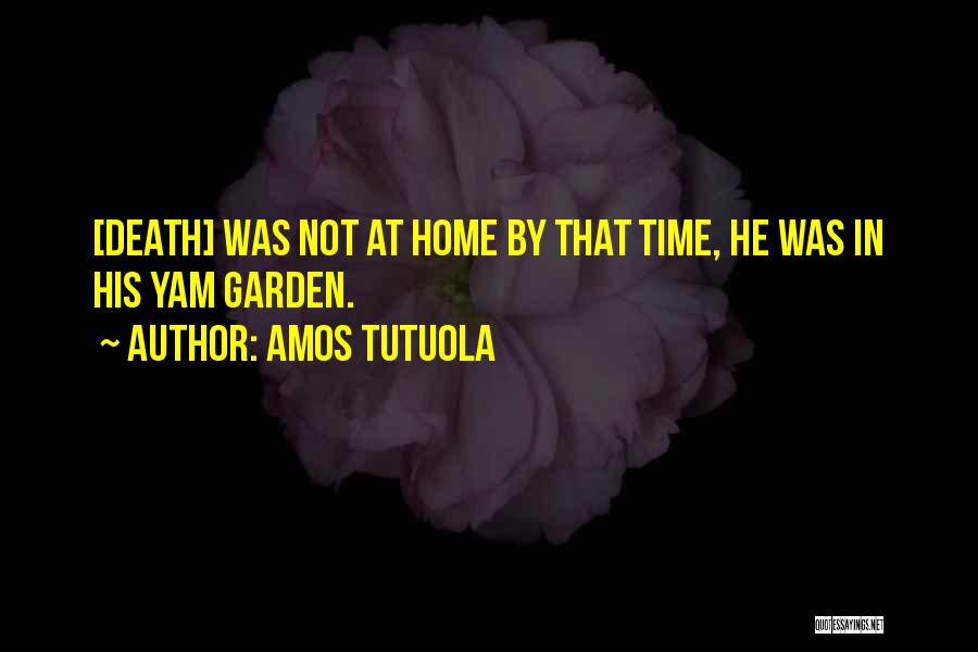 Yam Yam Quotes By Amos Tutuola