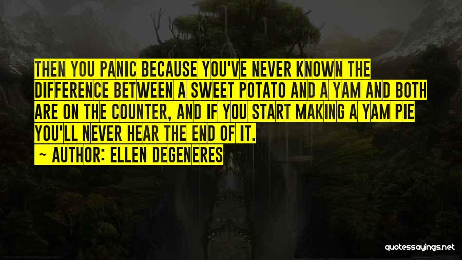 Yam Yam Quotes By Ellen DeGeneres