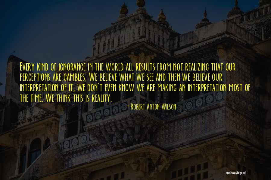 Yamabuki Koi Quotes By Robert Anton Wilson Yamabuki Koi Quotes By Robert Anton Wilson