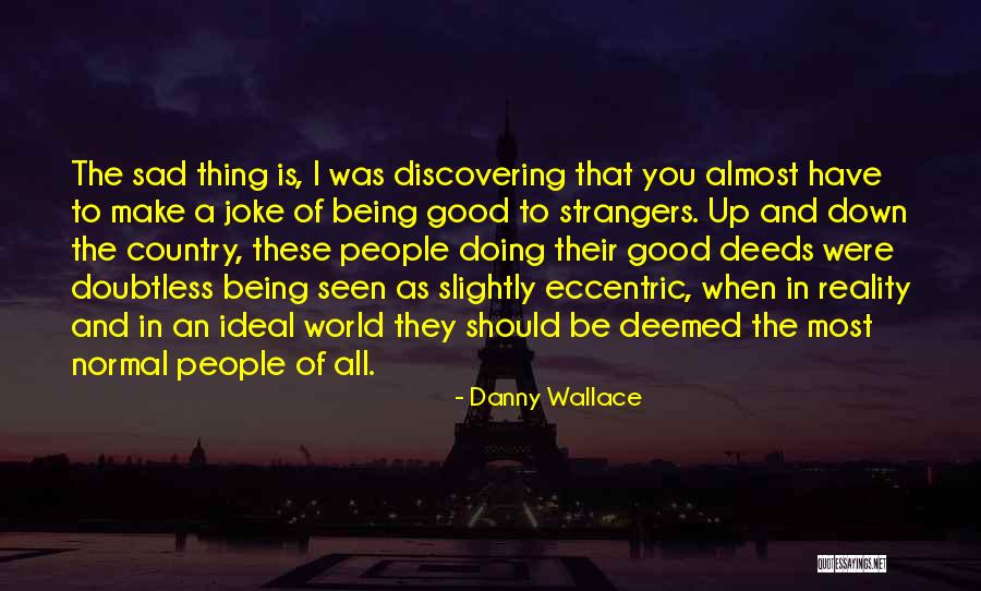 Yamacool Quotes By Danny Wallace Yamacool Quotes By Danny Wallace