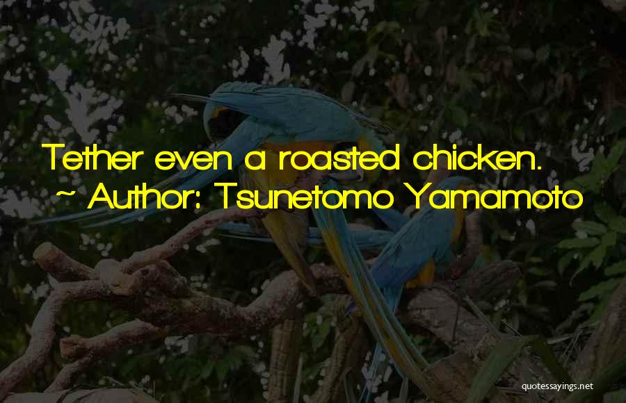Yamamoto Quotes By Tsunetomo Yamamoto