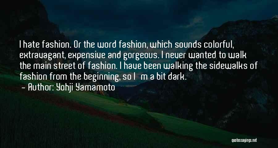 Yamamoto Quotes By Yohji Yamamoto