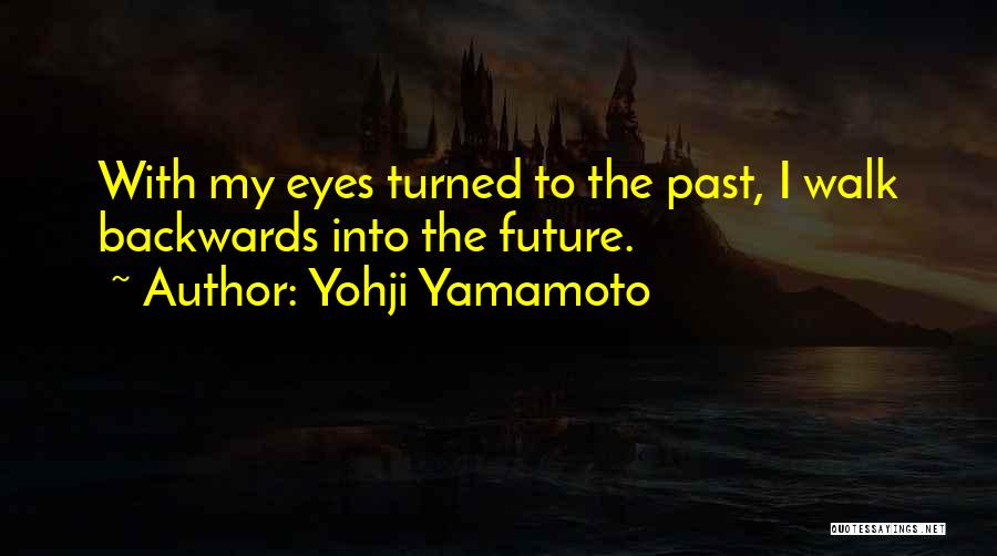 Yamamoto Quotes By Yohji Yamamoto