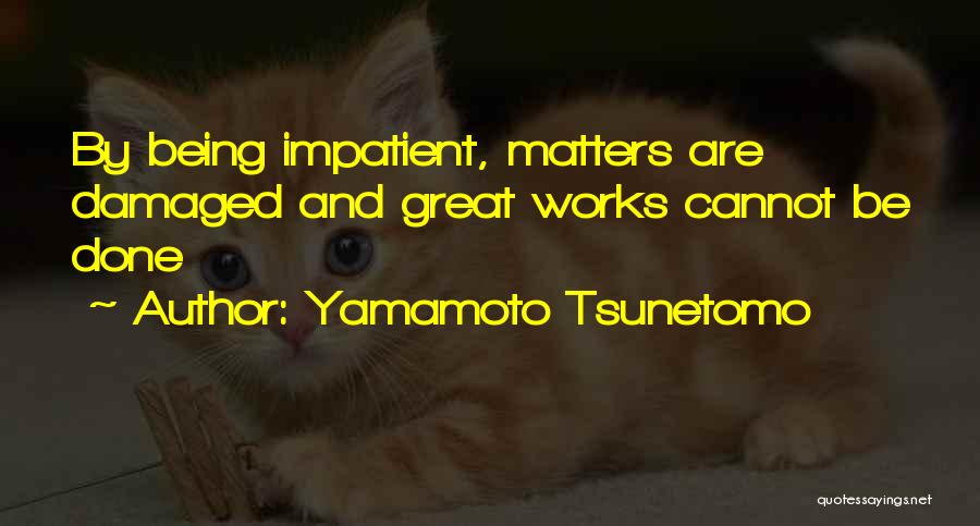 Yamamoto Tsunetomo Quotes 1513417