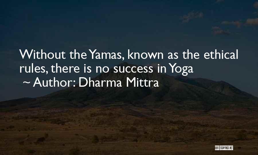 Yamas Quotes By Dharma Mittra