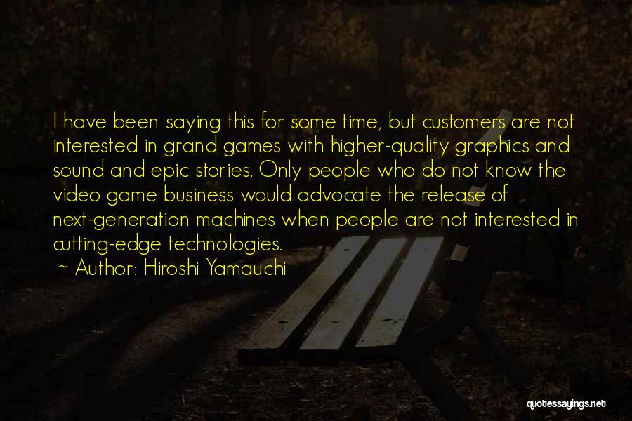 Yamauchi Hiroshi Quotes By Hiroshi Yamauchi