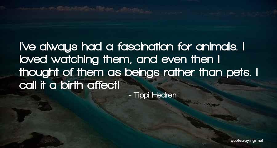 Yamayaki Quotes By Tippi Hedren Yamayaki Quotes By Tippi Hedren