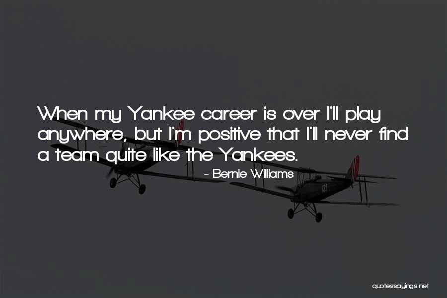 Yameyame Quotes By Bernie Williams Yameyame Quotes By Bernie Williams