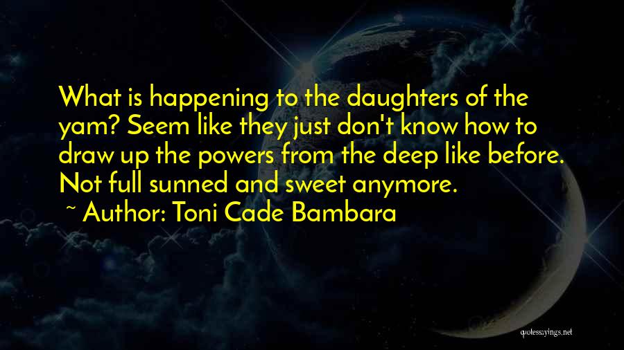 Yams Quotes By Toni Cade Bambara