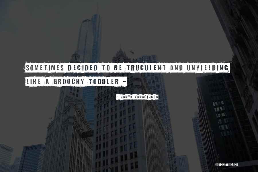 Yanagihara Quotes By Hanya Yanagihara Yanagihara Quotes By Hanya Yanagihara
