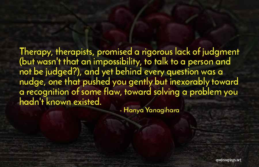 Yanagihara Quotes By Hanya Yanagihara Yanagihara Quotes By Hanya Yanagihara