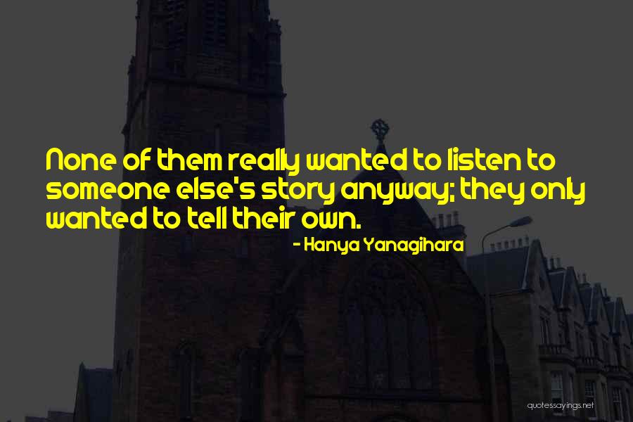 Yanagihara Quotes By Hanya Yanagihara Yanagihara Quotes By Hanya Yanagihara