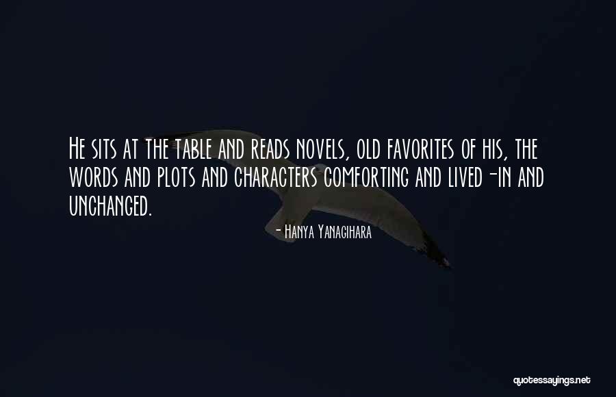 Yanagihara Quotes By Hanya Yanagihara Yanagihara Quotes By Hanya Yanagihara
