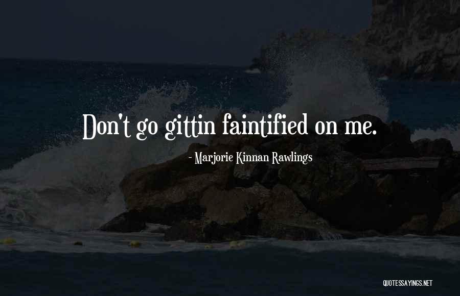 Yanai Bustamante Quotes By Marjorie Kinnan Rawlings Yanai Bustamante Quotes By Marjorie Kinnan Rawlings