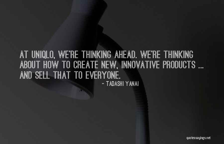 Yanai Tadashi Quotes By Tadashi Yanai Yanai Tadashi Quotes By Tadashi Yanai
