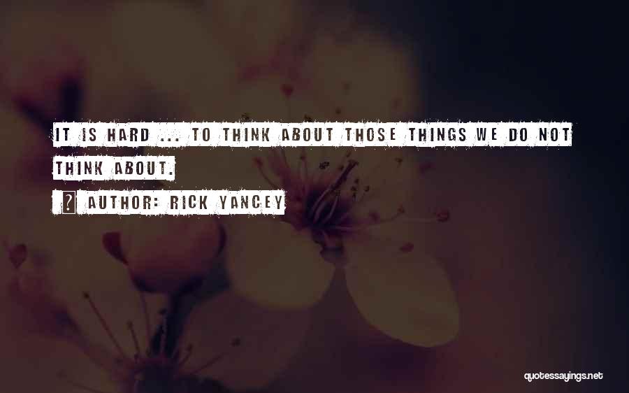 Yancey Quotes By Rick Yancey