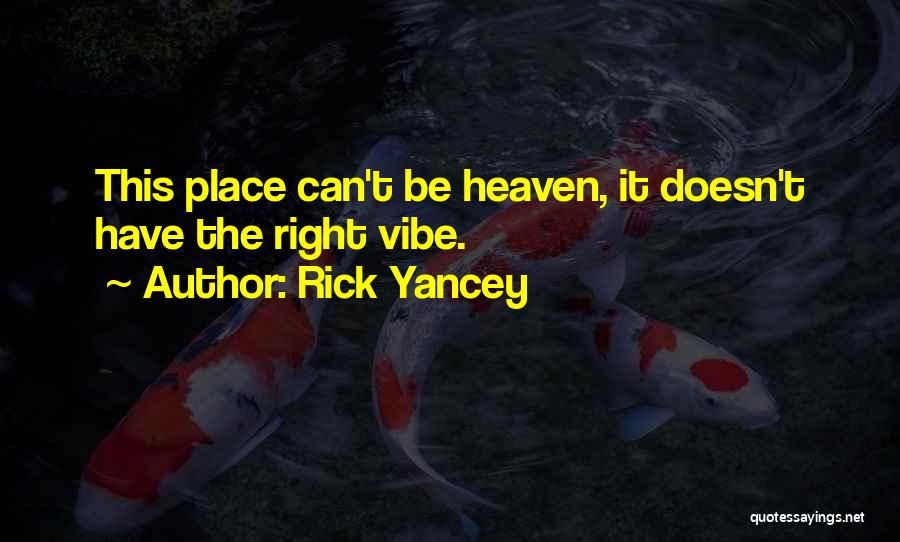 Yancey Quotes By Rick Yancey