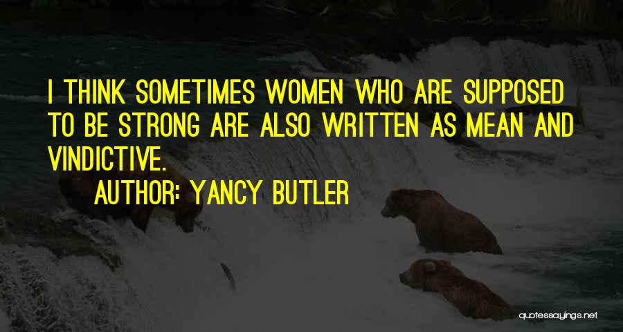 Yancy Butler Quotes 357150