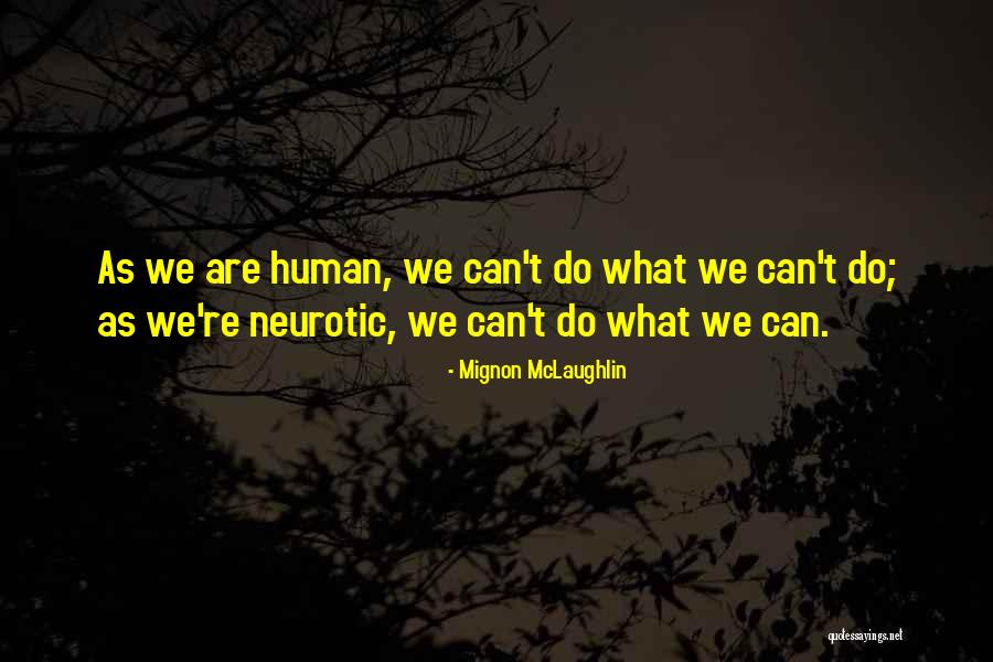 Yandamoori Veerendranath Quotes By Mignon McLaughlin Yandamoori Veerendranath Quotes By Mignon McLaughlin
