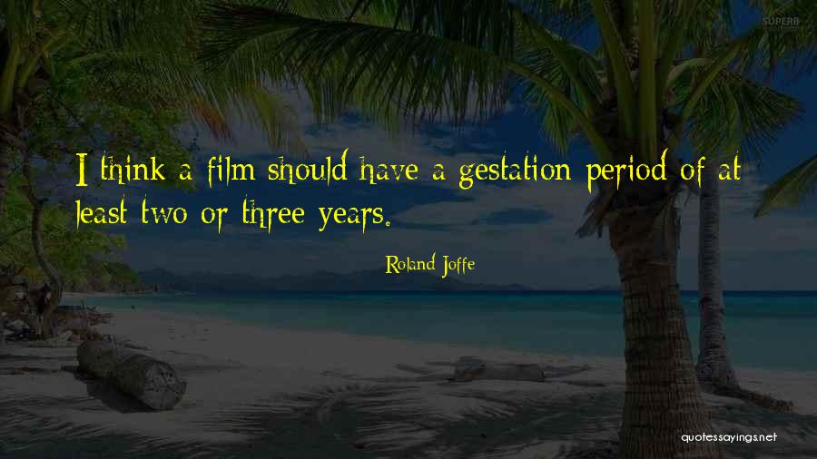 Yandiki Quotes By Roland Joffe Yandiki Quotes By Roland Joffe
