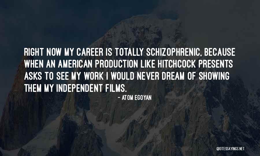 Yanev Associates Quotes By Atom Egoyan Yanev Associates Quotes By Atom Egoyan
