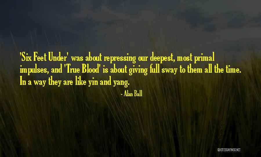 Yang And Yin Quotes By Alan Ball Yang And Yin Quotes By Alan Ball