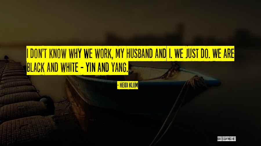 Yang And Yin Quotes By Heidi Klum Yang And Yin Quotes By Heidi Klum
