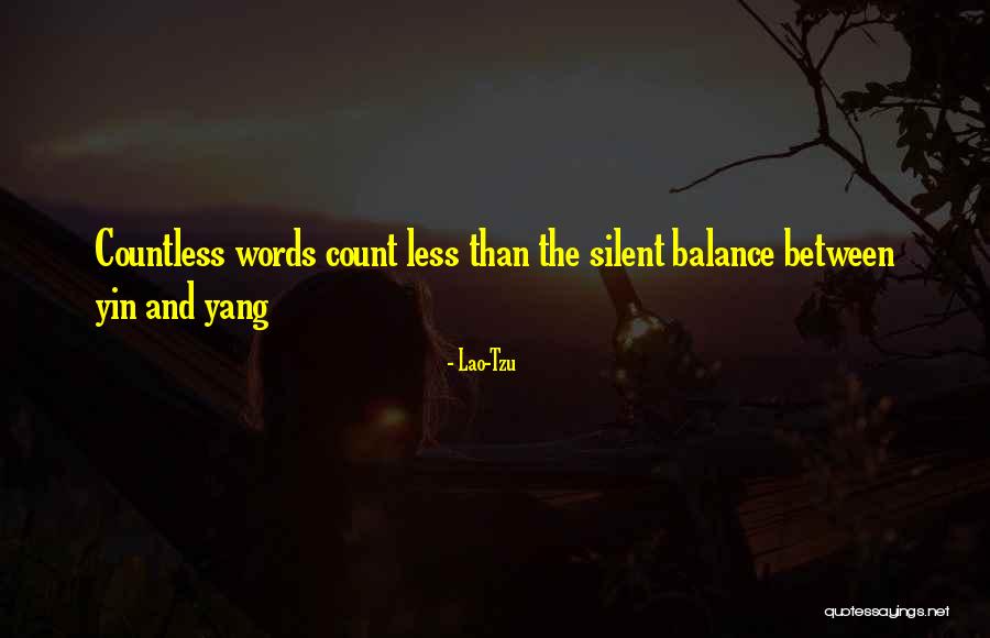 Yang And Yin Quotes By Lao-Tzu Yang And Yin Quotes By Lao-Tzu