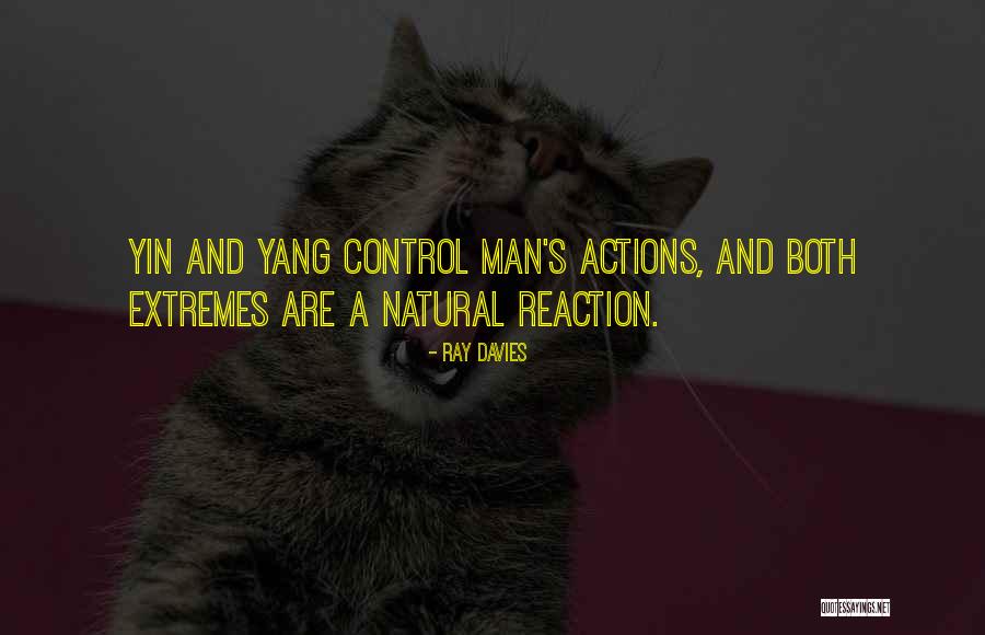 Yang And Yin Quotes By Ray Davies Yang And Yin Quotes By Ray Davies