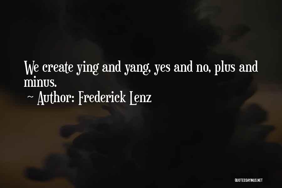 Yang Yang Quotes By Frederick Lenz