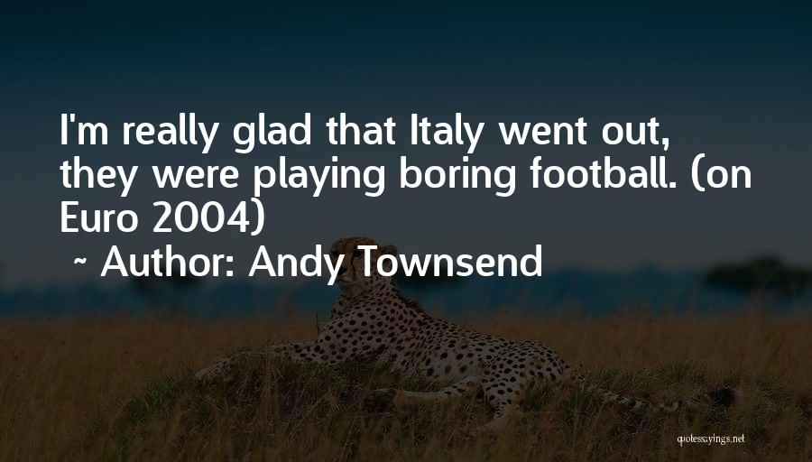 Yangnom Quotes By Andy Townsend