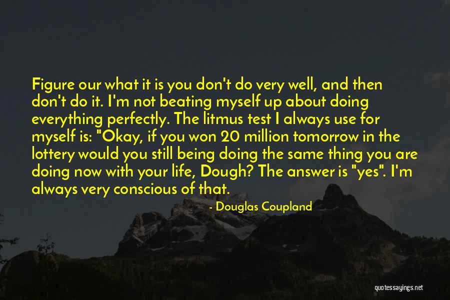 Yangxing Quotes By Douglas Coupland Yangxing Quotes By Douglas Coupland